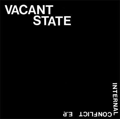 VACANT STATE "Internal Conflict" 7" (Deranged) Import